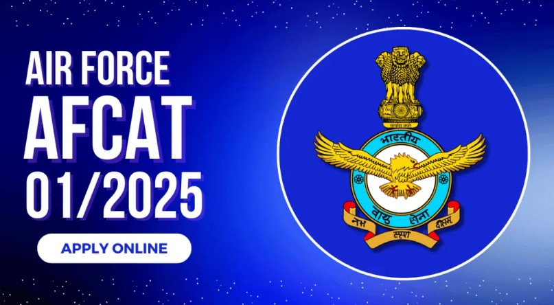 AFCAT 01 – 2025 Notification Out Apply Now